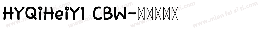 HYQiHeiY1 CBW字体转换